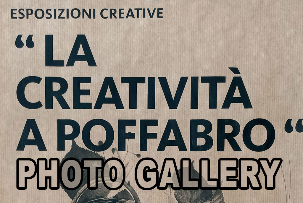 laCreativitaAPoffabroPG-evid Photo Gallery
